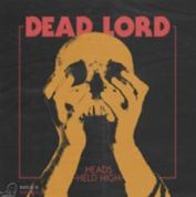 DEAD LORD - HEADS HELD HIGH CD