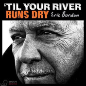 Eric Burdon - Til Your River Runs Dry CD