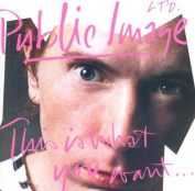Public Image Limited This Is What You Want...This Is What You Get CD