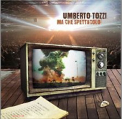 UMBERTO TOZZI - MA CHE SPETTACOLO CD