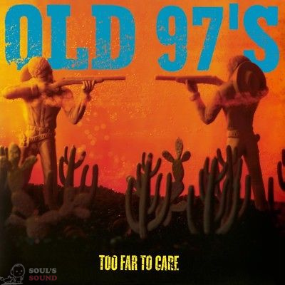 OLD 97'S - TOO FAR TO CARE LP