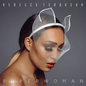 REBECCA FERGUSON - SUPERWOMAN CD