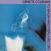ORNETTE COLEMAN - TO WHOM WHO KEEPS A RECORD CD