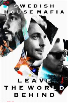 Swedish House Mafia - Leave The World Behind DVD