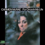 CARMEN MCRAE - FOR ONCE IN MY LIFE CD