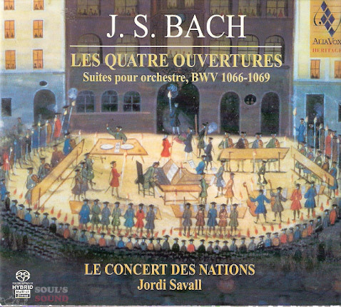 J. S. Bach - Le Concert Des Nations, Jordi Savall ‎– Les Quatre Ouvertures ∙ Suites Pour Orchestre, BWV 1066-1069 2 SACD