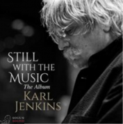 KARL JENKINS - STILL WITH THE MUSIC CD