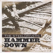 The Steeldrivers - Hammer Down CD