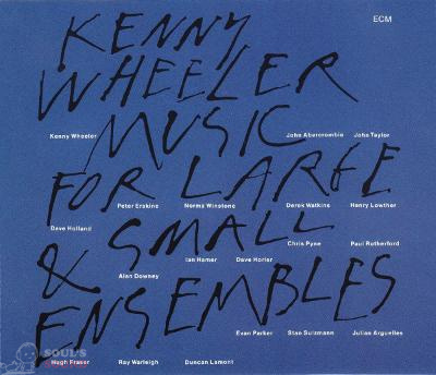 Kenny Wheeler ‎– Music For Large & Small Ensembles 2 CD