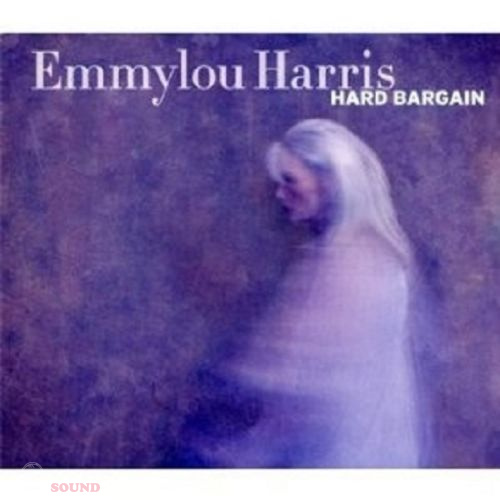 EMMYLOU HARRIS - HARD BARGAIN CD