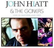 JOHN HIATT / THE GONERS - LIVE IN SWITZERLAND 2003 CD