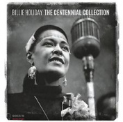 BILLIE HOLIDAY -THE CENTENNIAL COLLECTION CD
