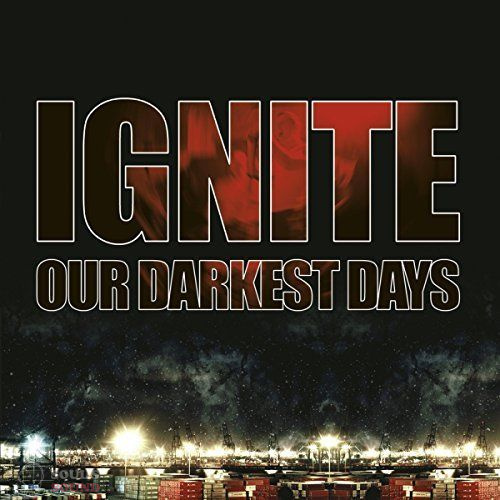IGNITE - OUR DARKEST DAYS CD