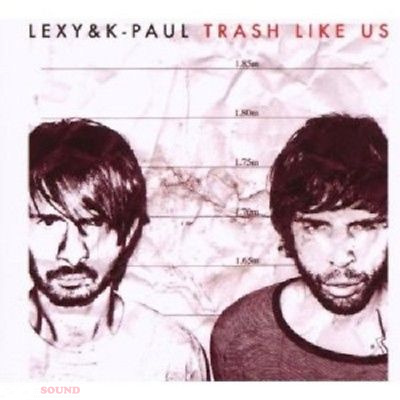 LEXY & K-PAUL - TRASH LIKE US 2CD