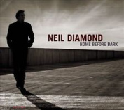 NEIL DIAMOND - HOME BEFORE DARK CD