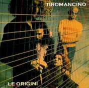 TIROMANCINO - LE ORIGINI 2 CD