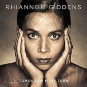RHIANNON GIDDENS - TOMORROW IS MY TURN CD
