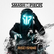 SMASH INTO PIECES - RISE AND SHINE CD