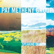 PAT METHENY/ GROUP - SPEAKING OF NOW CD