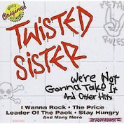 TWISTED SISTER - WE'RE NOT GONNA TAKE IT & OTHER HITS CD