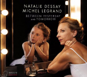 Natalie Dessay  / Michel Legrand Between Yesterday & Tomorrow CD