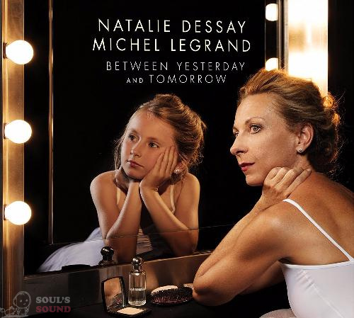 Natalie Dessay  / Michel Legrand Between Yesterday & Tomorrow CD