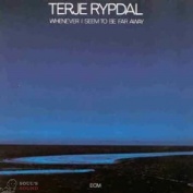 TERJE RYPDAL WHENEVER I SEEM TO BE FAR AWAY CD