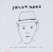 JASON MRAZ - WE SING. WE DANCE. WE STEAL THINGS. CD