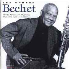 SIDNEY BECHET - LES ANNEES BECHET CD