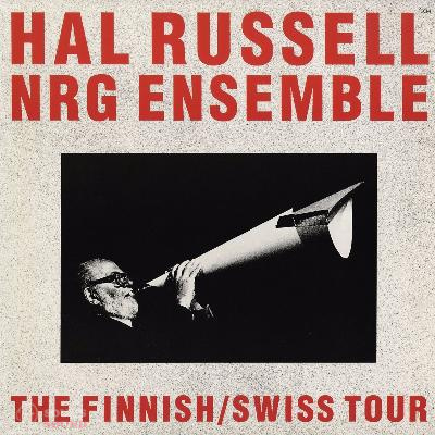 Hal Russell NRG Ensemble ‎– The Finnish/Swiss Tour LP